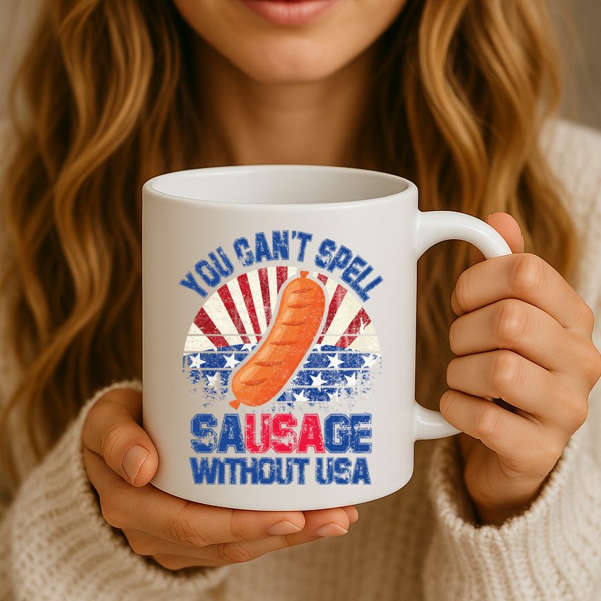 You Can't Spell Sausage Without USA, Funny 4th Of July Mug