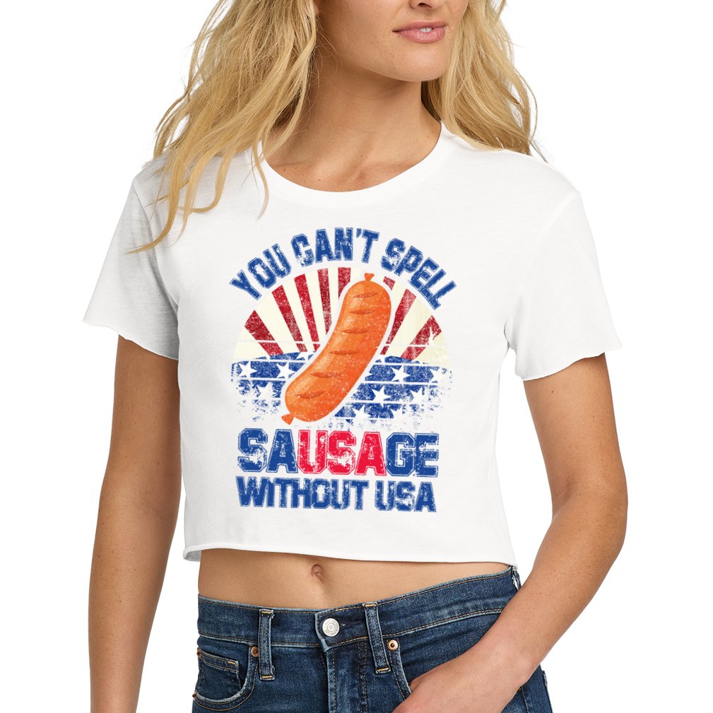 You Can't Spell Sausage Without USA, Funny 4th Of July Crop Top