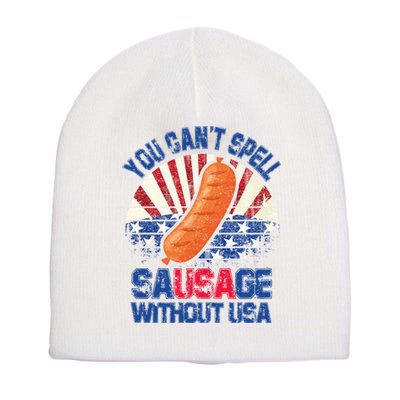 You Can't Spell Sausage Without USA, Funny 4th Of July Short Acrylic Beanie