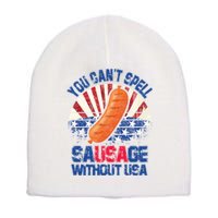 You Can't Spell Sausage Without USA, Funny 4th Of July Short Acrylic Beanie