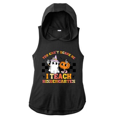 You Cant Scare Me I Teach Kindergarten Retro Halloween Ghost Great Gift Ladies PosiCharge Tri-Blend Wicking Draft Hoodie Tank