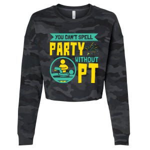 You Cant Spell Party Without PT Physical Therapy Cropped Pullover Crew