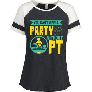 You Cant Spell Party Without PT Physical Therapy Enza Ladies Jersey Colorblock Tee