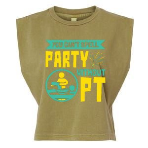 You Cant Spell Party Without PT Physical Therapy Garment-Dyed Women's Muscle Tee