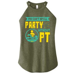 You Cant Spell Party Without PT Physical Therapy Women's Perfect Tri Rocker Tank