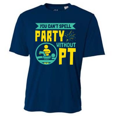 You Cant Spell Party Without PT Physical Therapy Cooling Performance Crew T-Shirt