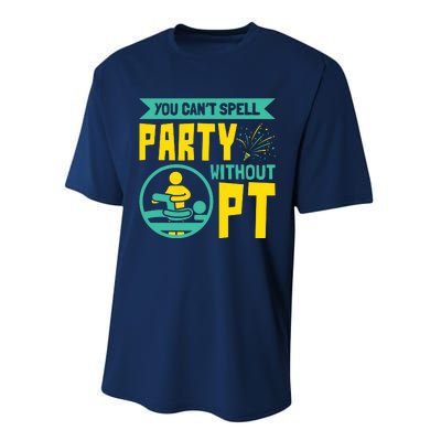 You Cant Spell Party Without PT Physical Therapy Performance Sprint T-Shirt