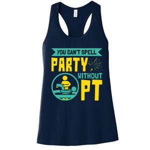 You Cant Spell Party Without PT Physical Therapy Women's Racerback Tank