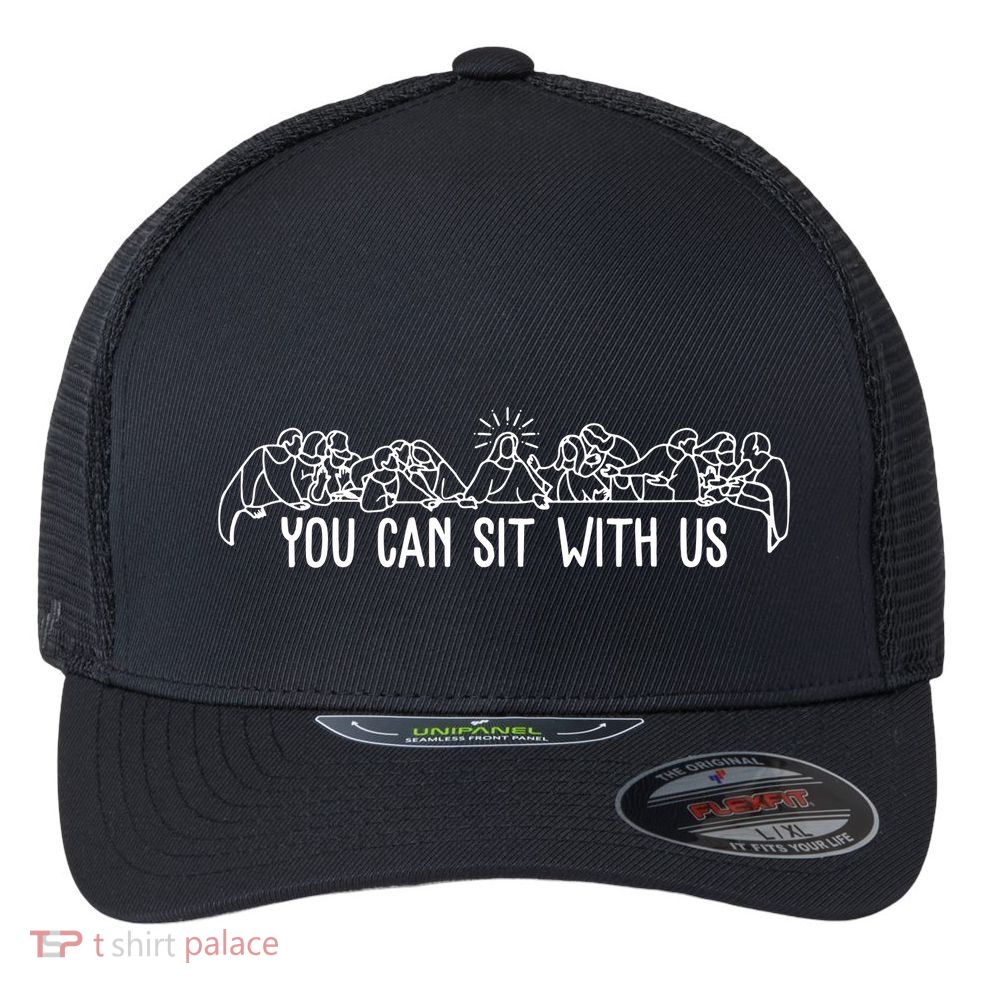 You Can Sit With Us Twelve Apostles Christianity Flexfit Unipanel Trucker Cap