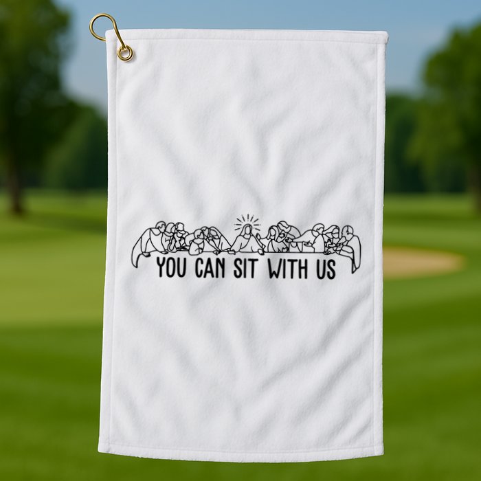 You Can Sit With Us Twelve Apostles Christianity Golf Towel