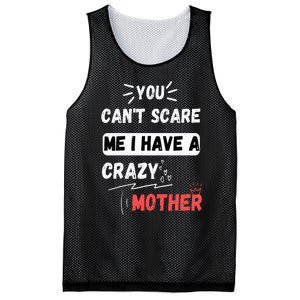 You Can't Scare Me I Have A Crazy mother Funny the Family Mesh Reversible Basketball Jersey Tank