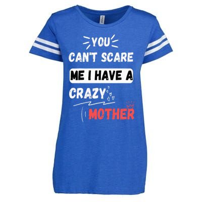 You Can't Scare Me I Have A Crazy mother Funny the Family Enza Ladies Jersey Football T-Shirt