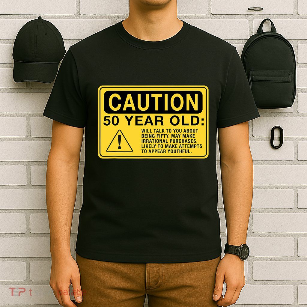 Yellow Caution Sign Funny 50th Birthday Turning Fifty T-Shirt