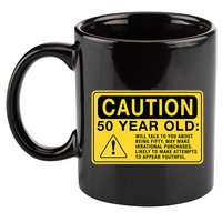 Yellow Caution Sign Funny 50th Birthday Turning Fifty 11oz C Handle Ceramic Mug