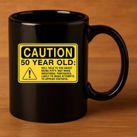 Yellow Caution Sign Funny 50th Birthday Turning Fifty 11oz C Handle Ceramic Mug