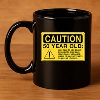 Yellow Caution Sign Funny 50th Birthday Turning Fifty 11oz C Handle Ceramic Mug