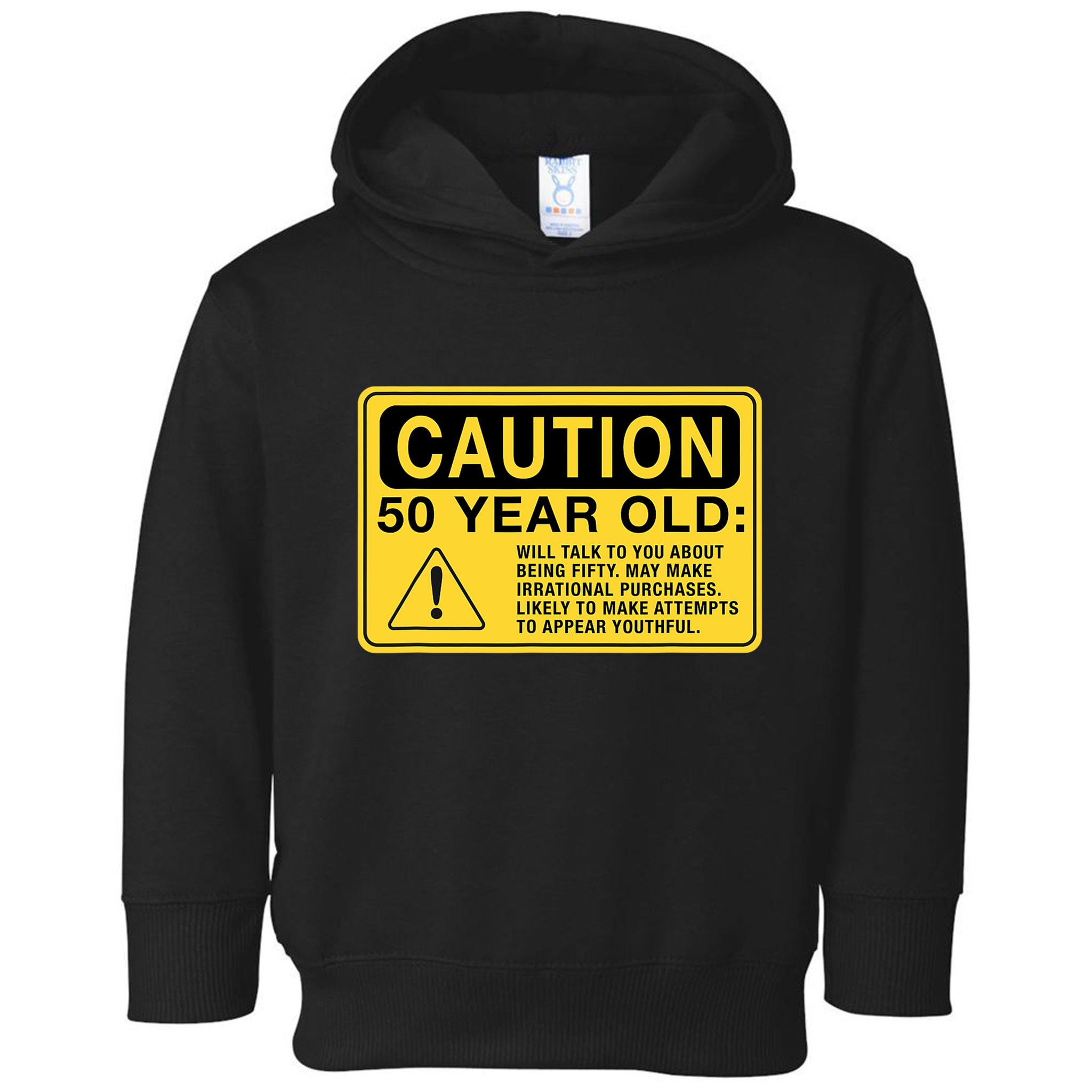 Yellow Caution Sign Funny 50th Birthday Turning Fifty Toddler Hoodie