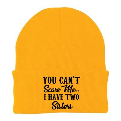 You Can't Scare Me I Have Two Sisters Gift Knit Cap Winter Beanie