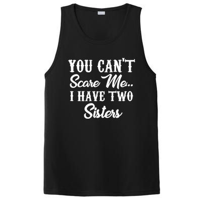 You Can't Scare Me I Have Two Sisters Gift PosiCharge Competitor Tank