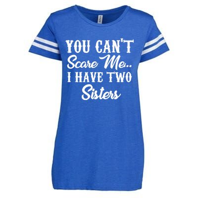 You Can't Scare Me I Have Two Sisters Gift Enza Ladies Jersey Football T-Shirt