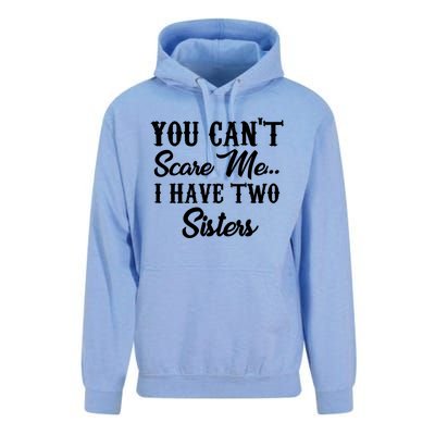 You Can't Scare Me I Have Two Sisters Gift Unisex Surf Hoodie