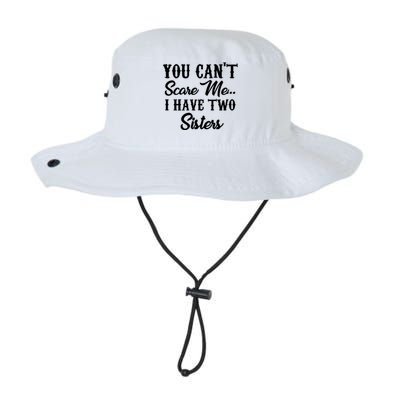 You Can't Scare Me I Have Two Sisters Gift Legacy Cool Fit Booney Bucket Hat