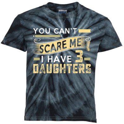 You Cant Scare Me I Have Three Daughters Retro Funny Dad Kids Tie-Dye T-Shirt