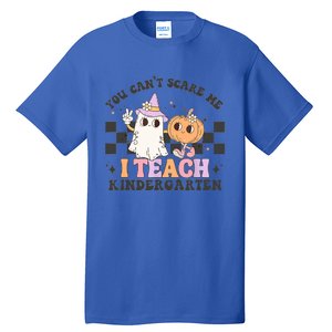 You Cant Scare Me I Teach Kindergarten Retro Halloween Meaningful Gift Tall T-Shirt