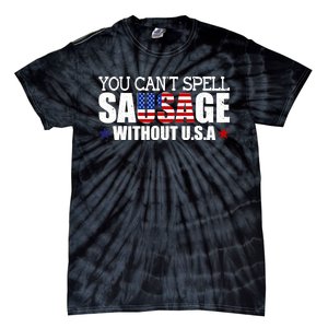 YOU CAN'T SPELL SAUSAGE WITHOUT USA DESIGN FOR AMERICANS Tie-Dye T-Shirt