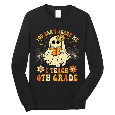 You CanT Scare Me I Teach 4th Grade Halloween Teacher Ghost Long Sleeve Shirt