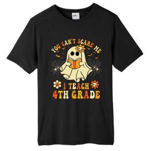 You CanT Scare Me I Teach 4th Grade Halloween Teacher Ghost Tall Fusion ChromaSoft Performance T-Shirt