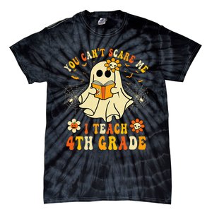 You CanT Scare Me I Teach 4th Grade Halloween Teacher Ghost Tie-Dye T-Shirt