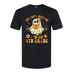 You CanT Scare Me I Teach 4th Grade Halloween Teacher Ghost Softstyle CVC T-Shirt