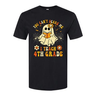 You CanT Scare Me I Teach 4th Grade Halloween Teacher Ghost Softstyle CVC T-Shirt