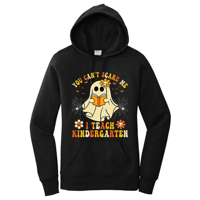 You CanT Scare Me I Teach Kindergarten Halloween Teacher Women's Pullover Hoodie