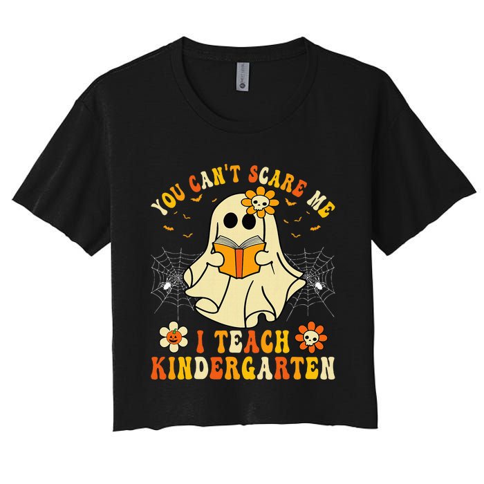 You CanT Scare Me I Teach Kindergarten Halloween Teacher Women's Crop Top Tee