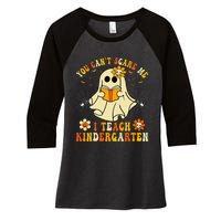 You CanT Scare Me I Teach Kindergarten Halloween Teacher Women's Tri-Blend 3/4-Sleeve Raglan Shirt