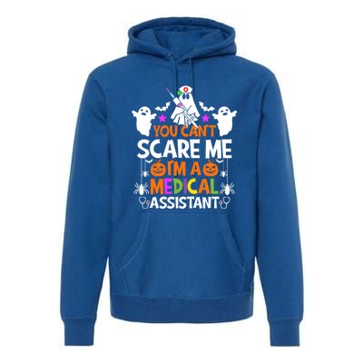 You CanT Scare Me IM A Medical Assistangift Halloween Cute Gift Premium Hoodie