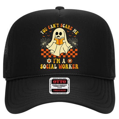 You CanT Scare Me IM A School Social Worker Halloween High Crown Mesh Back Trucker Hat