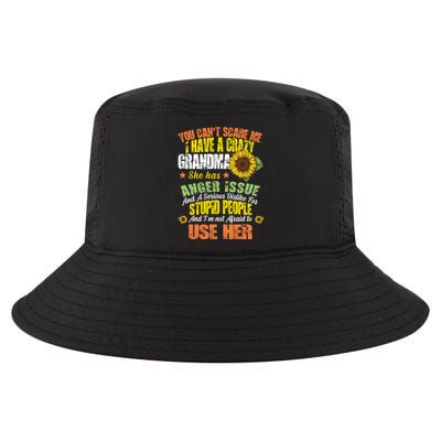 You Can't Scare Me I Have A Grandma With Anger Issues Cool Comfort Performance Bucket Hat