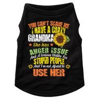 You Can't Scare Me I Have A Grandma With Anger Issues Doggie Tank
