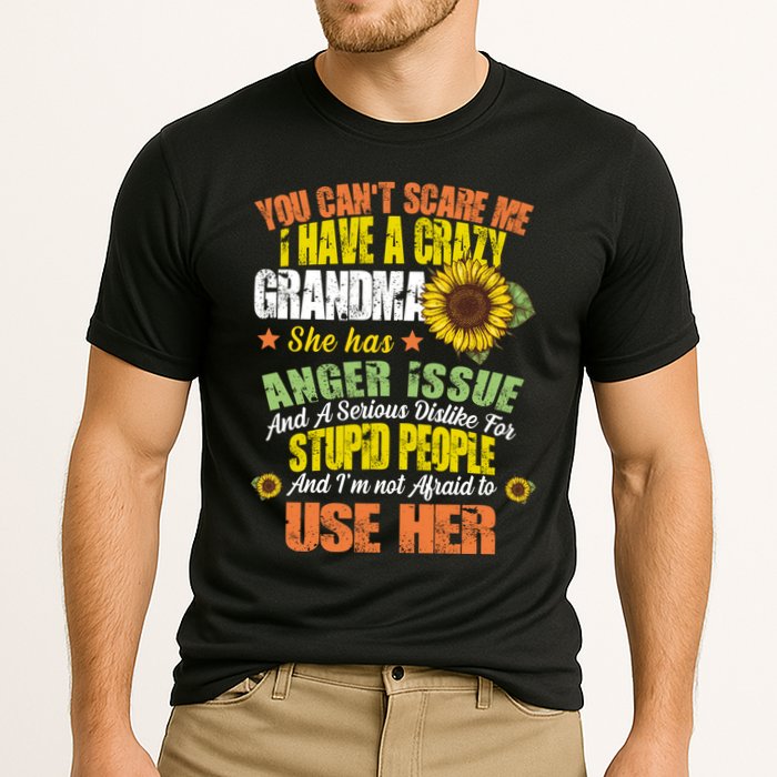 You Can't Scare Me I Have A Grandma With Anger Issues Performance Shirt