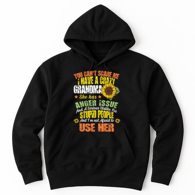 You Can't Scare Me I Have A Grandma With Anger Issues Hoodie