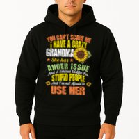 You Can't Scare Me I Have A Grandma With Anger Issues Hoodie