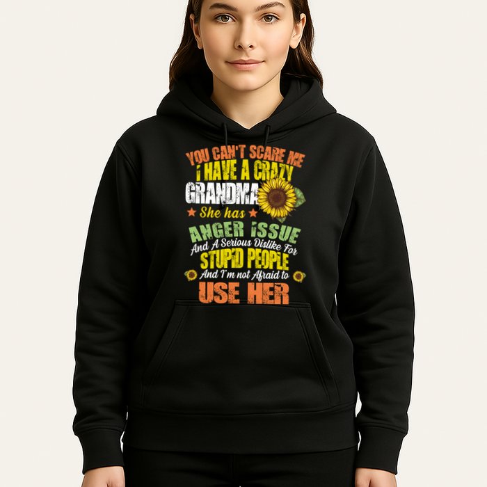 You Can't Scare Me I Have A Grandma With Anger Issues Hoodie