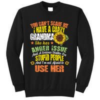 You Can't Scare Me I Have A Grandma With Anger Issues Sweatshirt