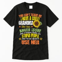 You Can't Scare Me I Have A Grandma With Anger Issues Tall T-Shirt