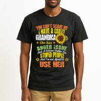 You Can't Scare Me I Have A Grandma With Anger Issues Tall T-Shirt