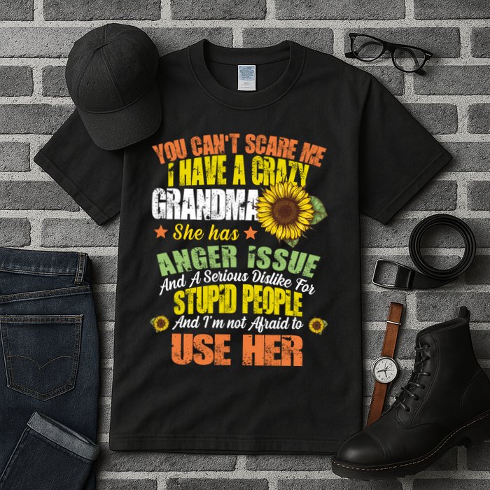 You Can't Scare Me I Have A Grandma With Anger Issues Tall T-Shirt