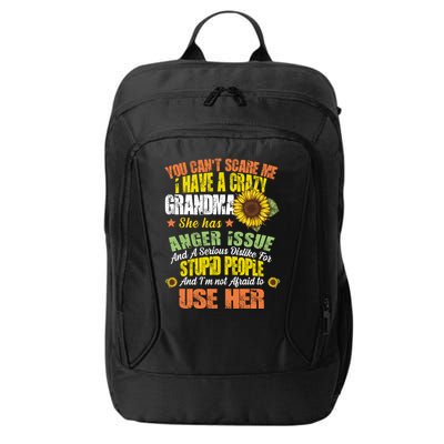 You Can't Scare Me I Have A Grandma With Anger Issues City Backpack
